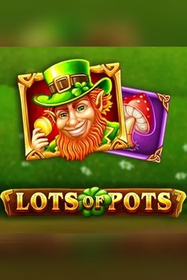 Слот Lots of Pots